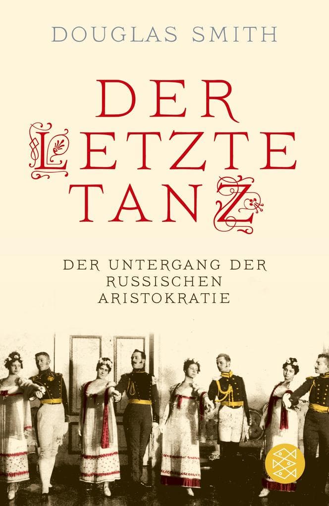 Der letzte Tanz: Der Untergang der russischen Aristokratie