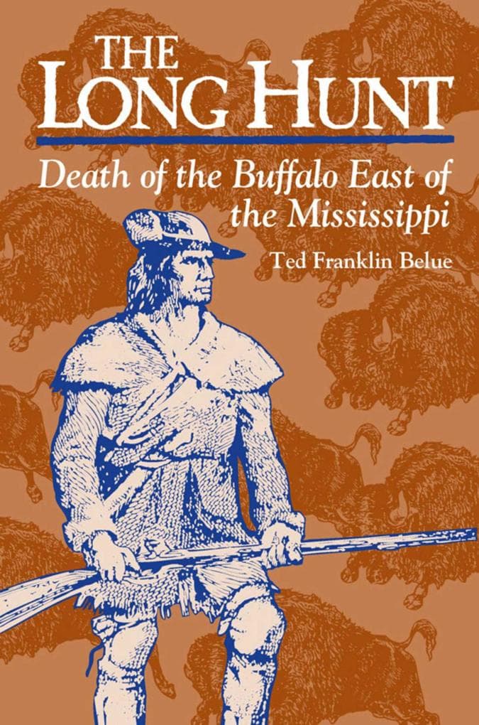 Long Hunt: Death of the Buffalo East of the Mississippi
