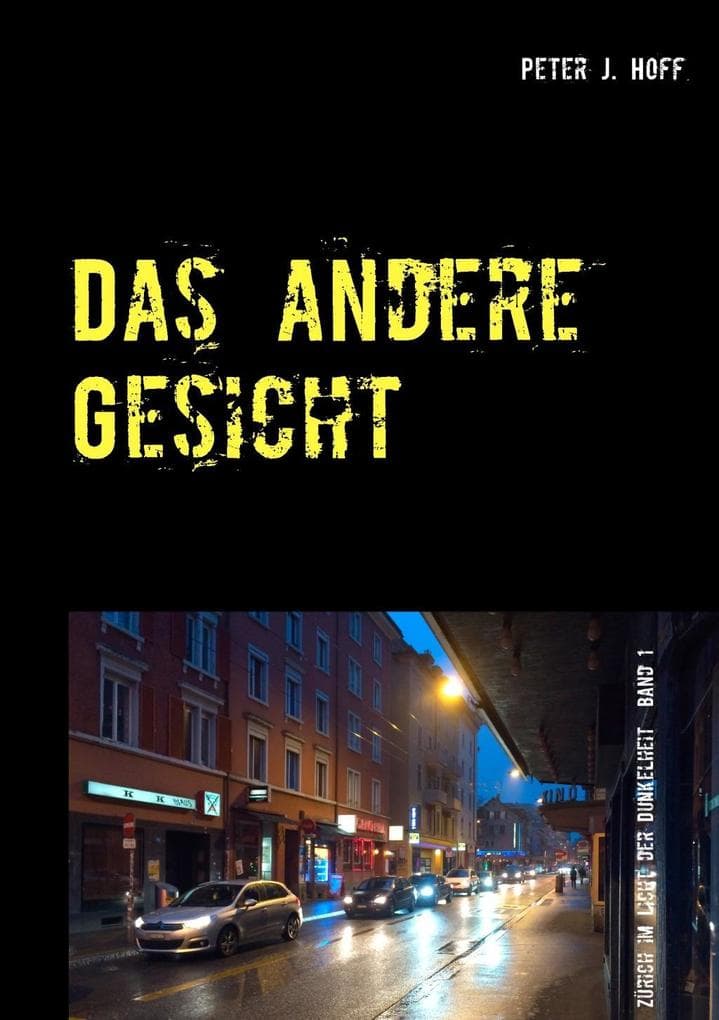 Das andere Gesicht: Ein Zürcher Kriminalroman
