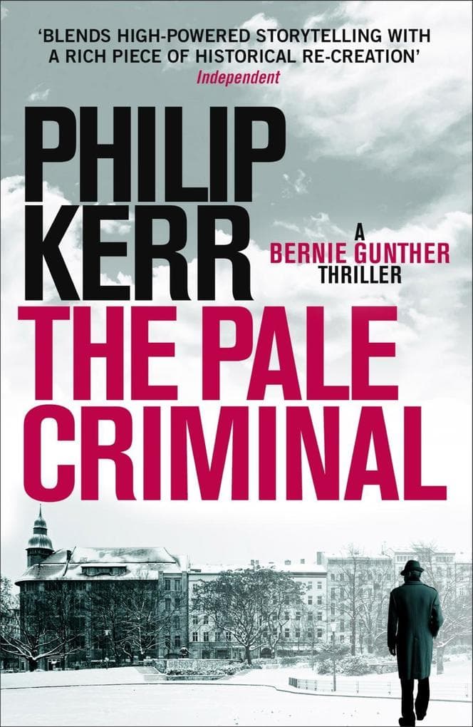 The Pale Criminal: Bernie Gunther Thriller 2