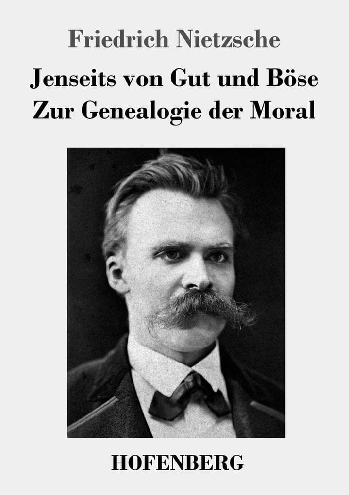 Jenseits von Gut und Böse / Zur Genealogie der Moral