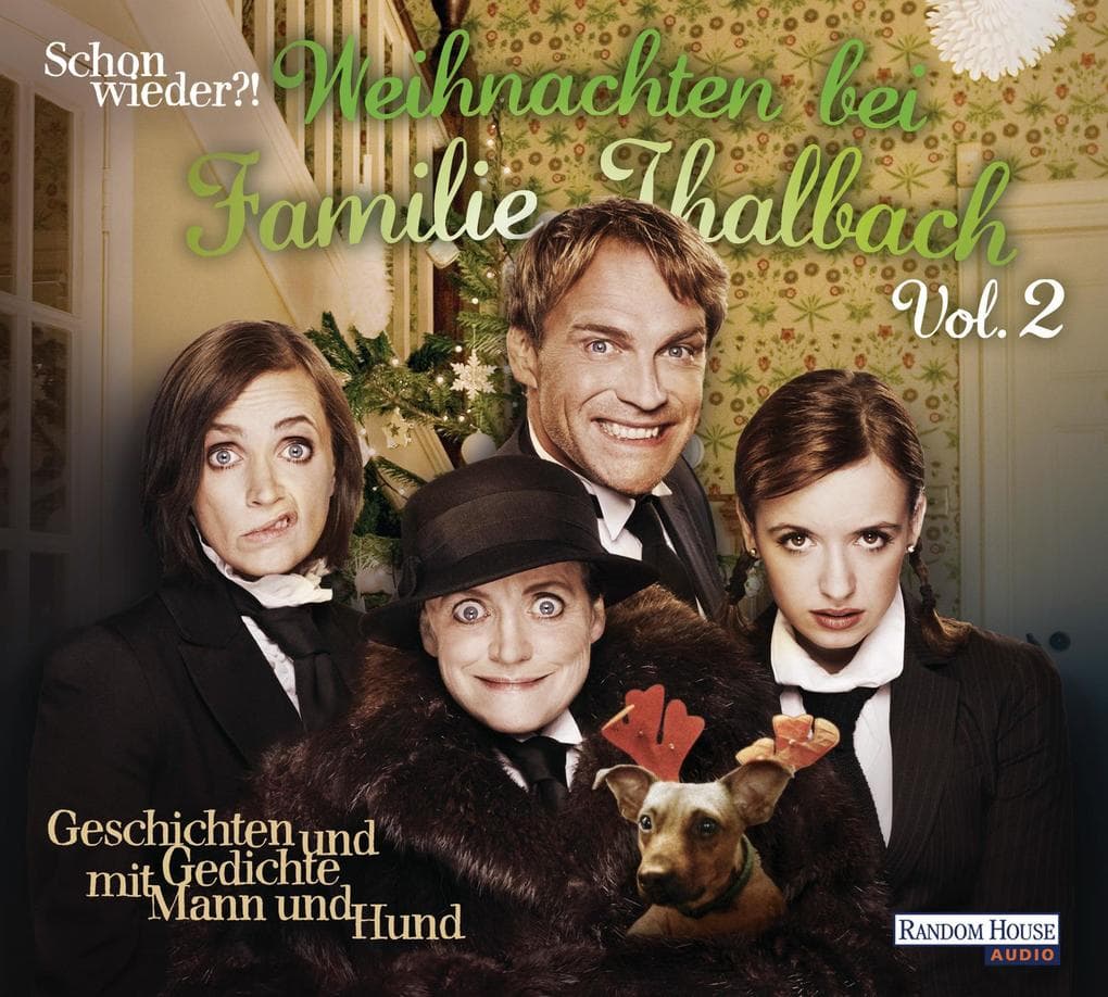 Schon wieder!? Weihnachten bei Familie Thalbach: Geschichten und Gedichte mit Mann und Hund