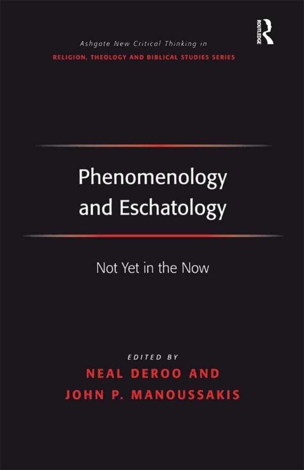 Phenomenology and Eschatology: Not Yet in the Now