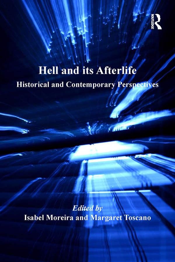 Hell and its Afterlife: Historical and Contemporary Perspectives