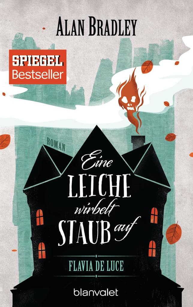 Flavia de Luce 07 - Eine Leiche wirbelt Staub auf: Roman - Perfekt für alle Fans der Netflix-Serie »Wednesday«