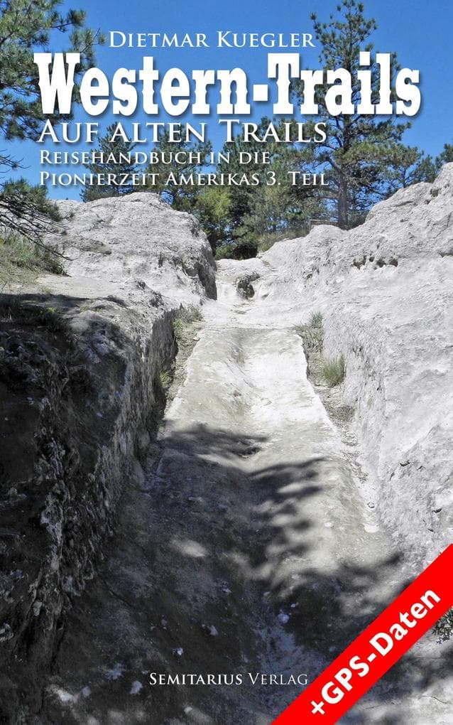 Western-Trails: Auf alten Trails - Reisehandbuch in die Pionierzeit Amerikas 3. Teil