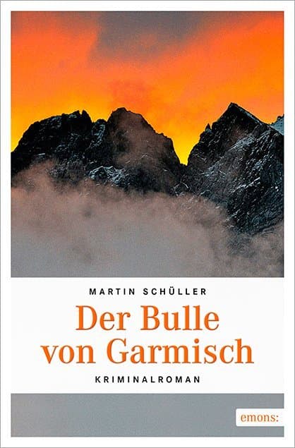 Der Bulle von Garmisch: Kriminalroman