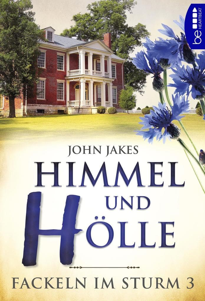 Himmel und Hölle | Fackeln im Sturm - Band 3: Das große historische Südstaaten-Epos