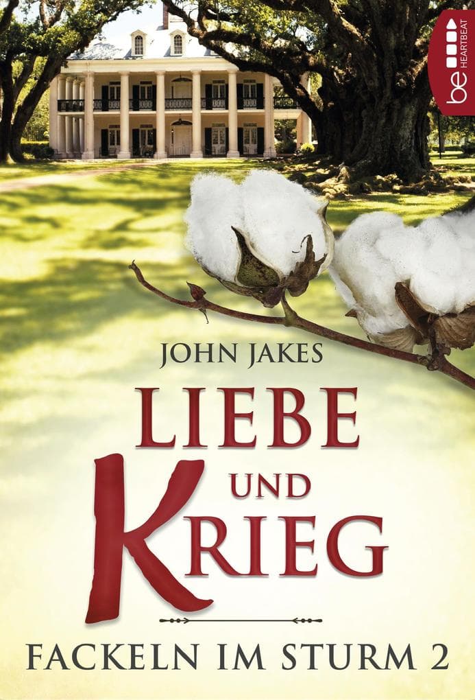 Liebe und Krieg | Fackeln im Sturm - Band 2: Das große historische Südstaaten-Epos