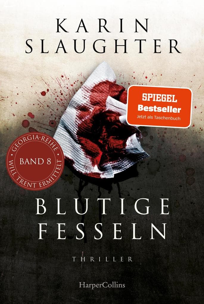 Blutige Fesseln: Ein Will Trent-Roman. Thriller | Ein weiterer spannungsgeladener Roman der SPIEGEL-Bestsellerautorin - Will Trent im Einsatz