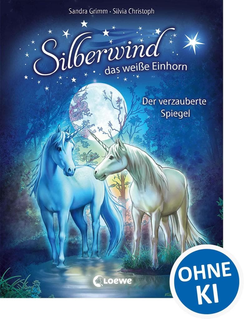Silberwind, das weiße Einhorn - Der verzauberte Spiegel: Band 1