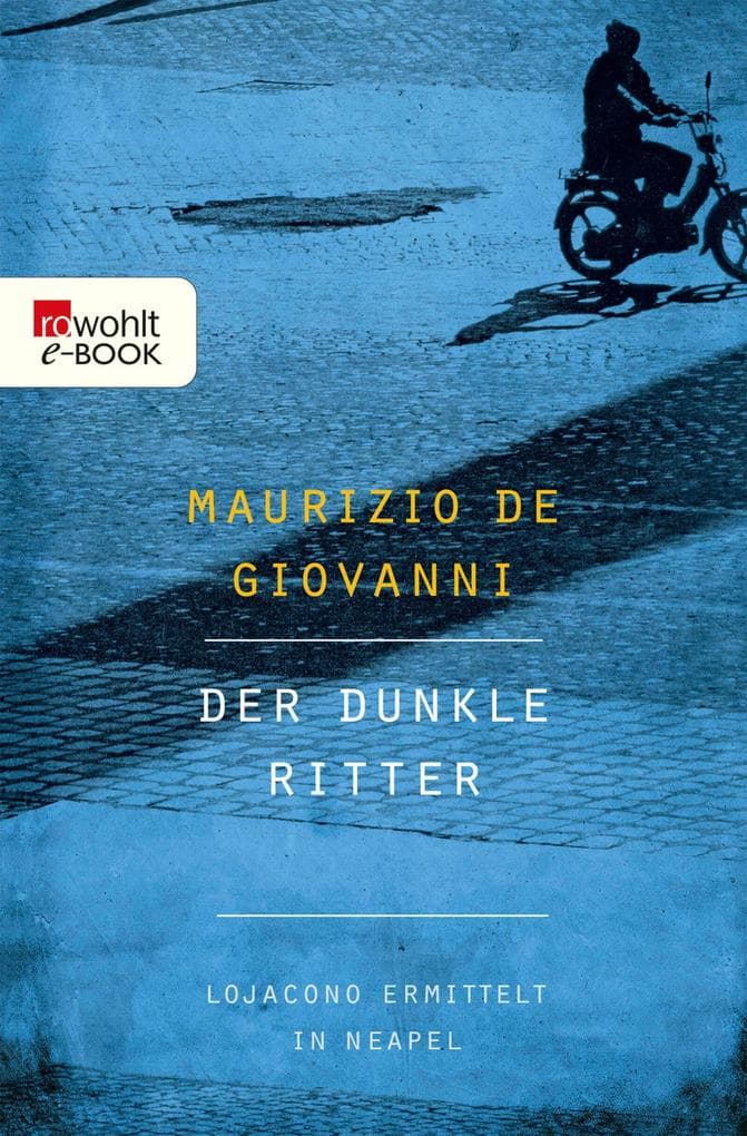 Der dunkle Ritter: Lojacono ermittelt in Neapel: Italien-Krimi