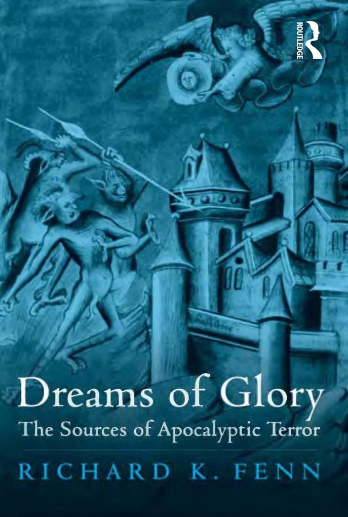 Dreams of Glory: The Sources of Apocalyptic Terror