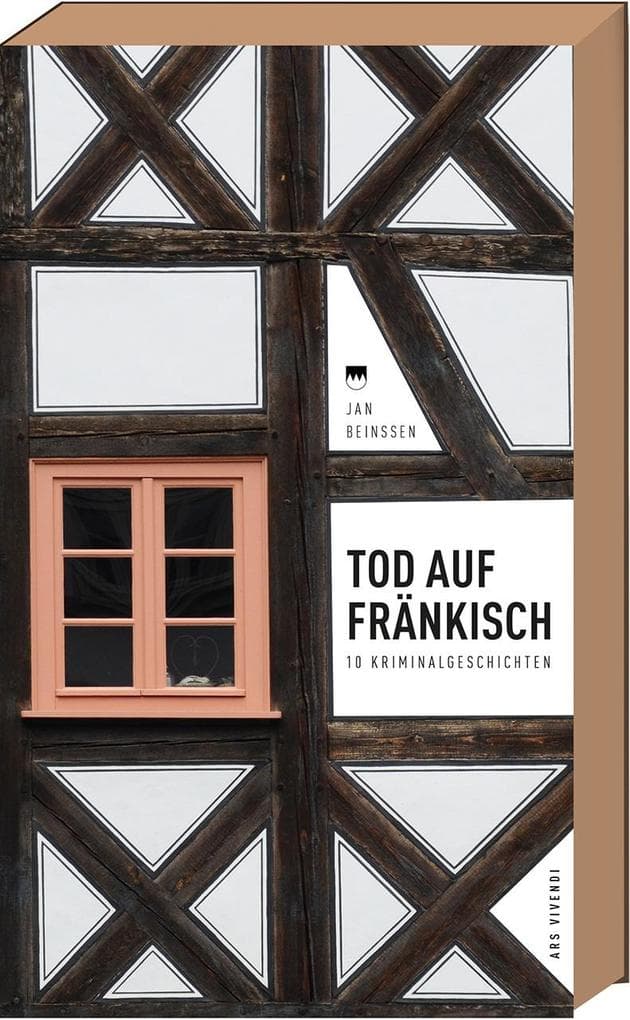 Tod auf Fränkisch: 10 Kriminalgeschichten