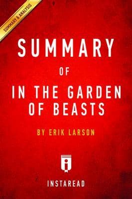Summary of In the Garden of Beasts: by Erik Larson | Includes Analysis