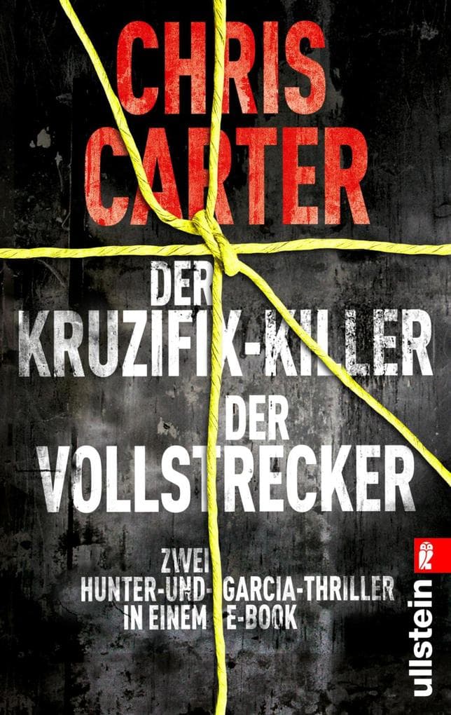 Der Kruzifix-Killer / Der Vollstrecker: Zwei Hunter-und-Garcia-Thriller in einem E-Book | Hart. Härter. Carter - Die Psychothriller-Reihe mit Nervenkitzel pur. eBundle