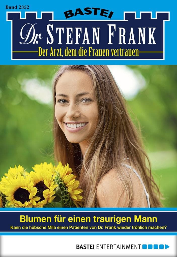 Dr. Stefan Frank 2352: Blumen für einen traurigen Mann