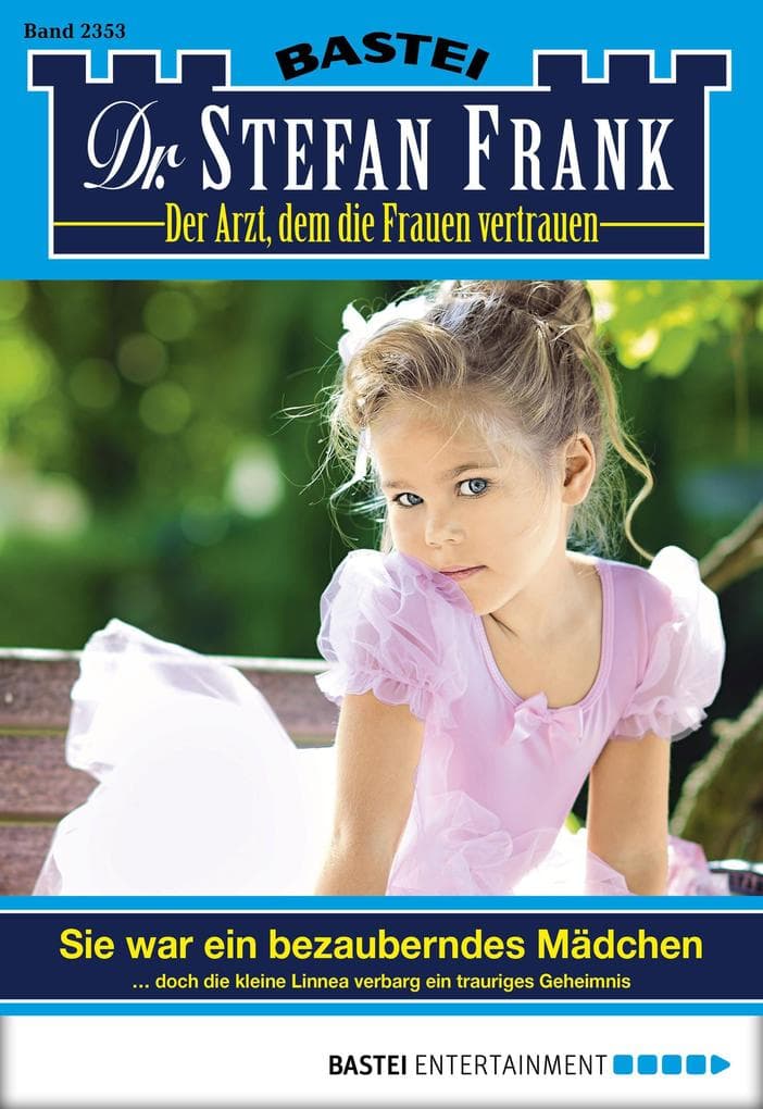 Dr. Stefan Frank 2353: Sie war ein bezauberndes Mädchen
