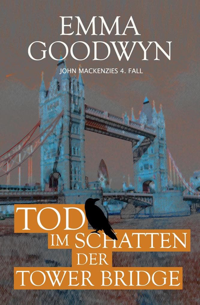 Tod im Schatten der Tower Bridge: John Mackenzies vierter Fall