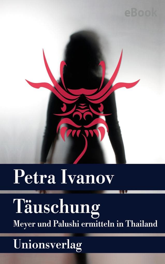 Täuschung: Meyer und Palushi ermitteln in Thailand. Kriminalroman. Meyer und Palushi ermitteln (3)