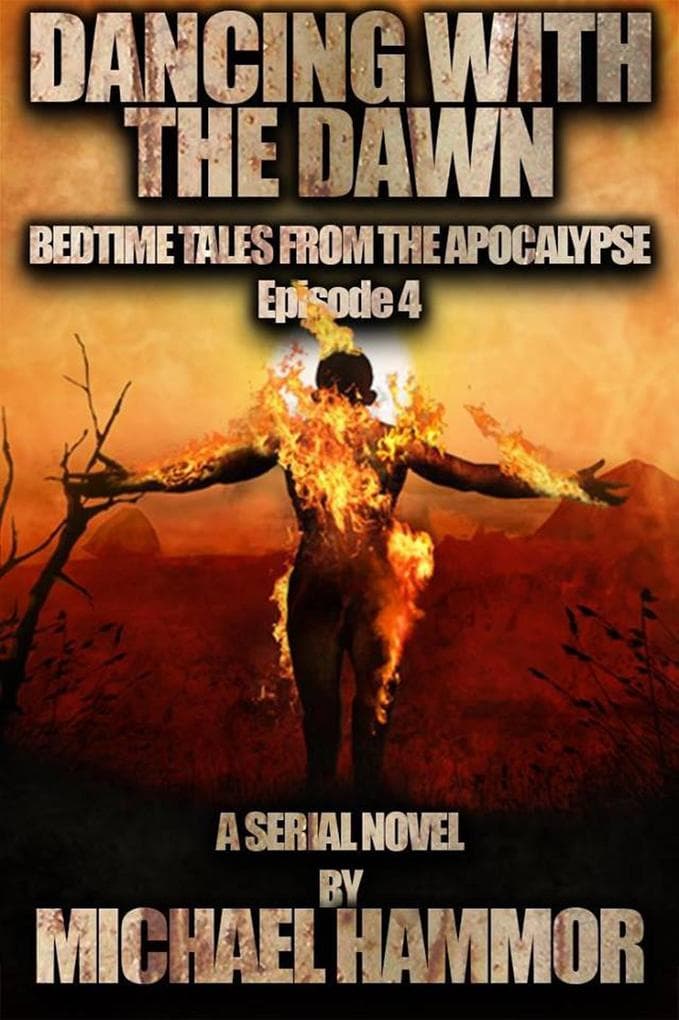 Episode 4: Dancing with the Dawn (Bedtime Tales From The Apocalypse, #4)