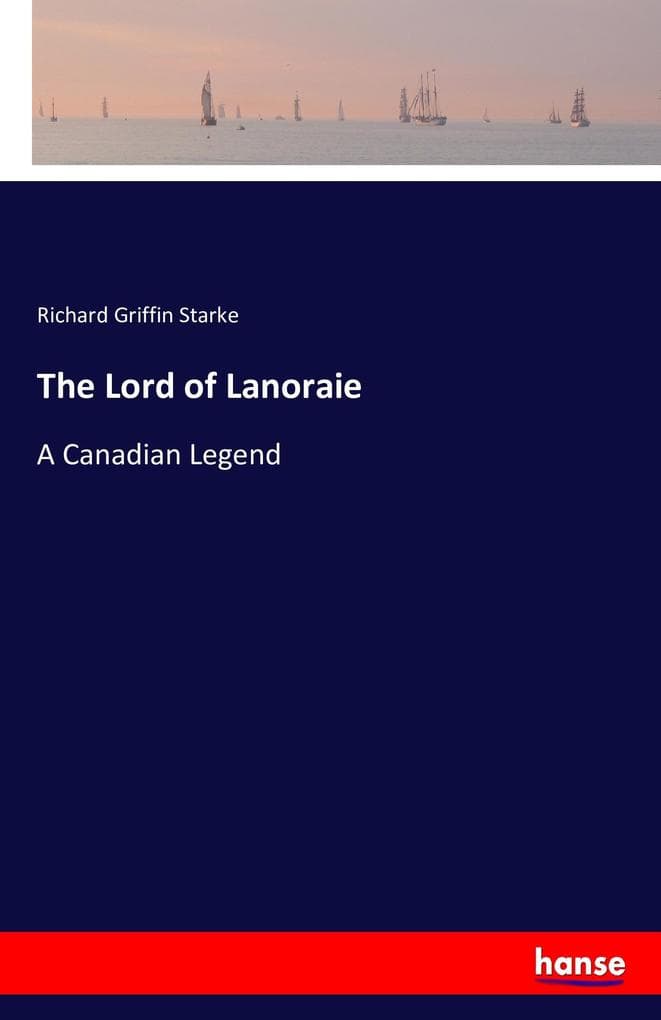 The Lord of Lanoraie: A Canadian Legend