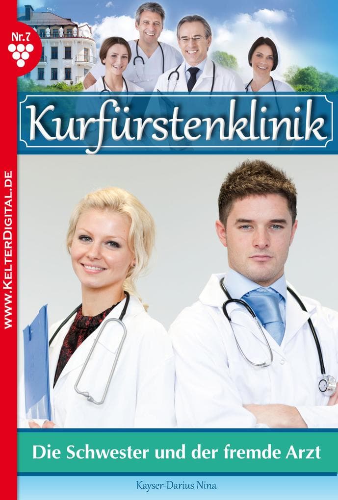 Die Schwester und der fremde Arzt: Kurfürstenklinik 7 - Arztroman