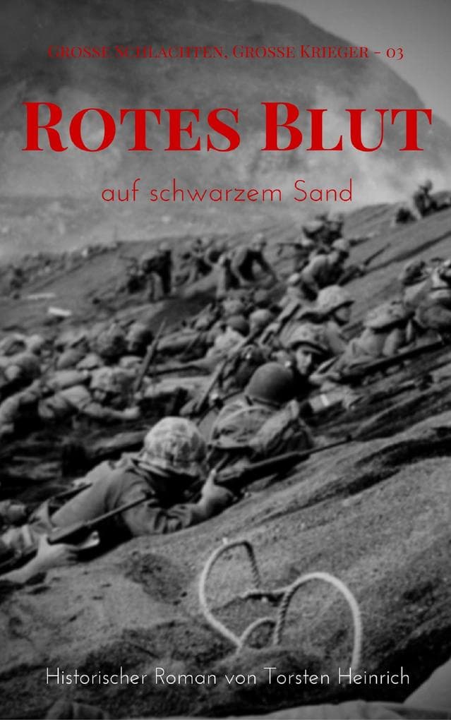 Rotes Blut auf Schwarzem Sand: Überlebenskampf auf Iwo Jima