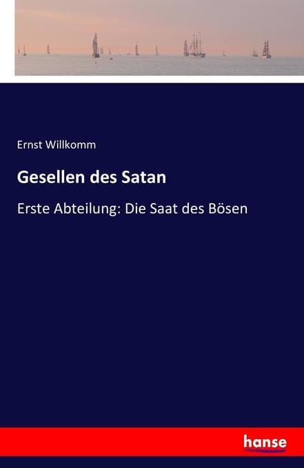 Gesellen des Satan: Erste Abteilung: Die Saat des Bösen