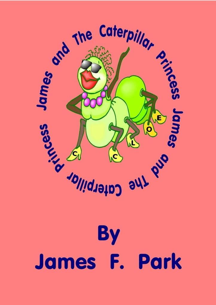 James and The Caterpillar Princess
