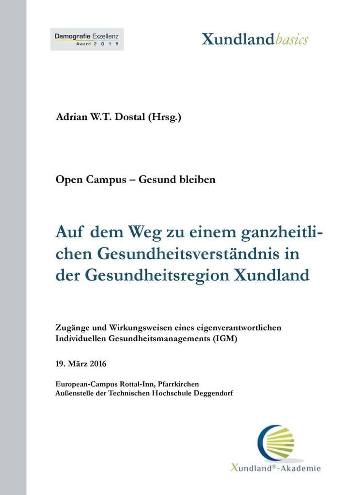 Auf dem Weg zu einem ganzheitlichen Gesundheitsverständnis in der Gesundheitsregion Xundland: Zugänge und Wirkungsweisen eines eigenverantwortlichen individuellen Gesundheitsmanagements (IGM)