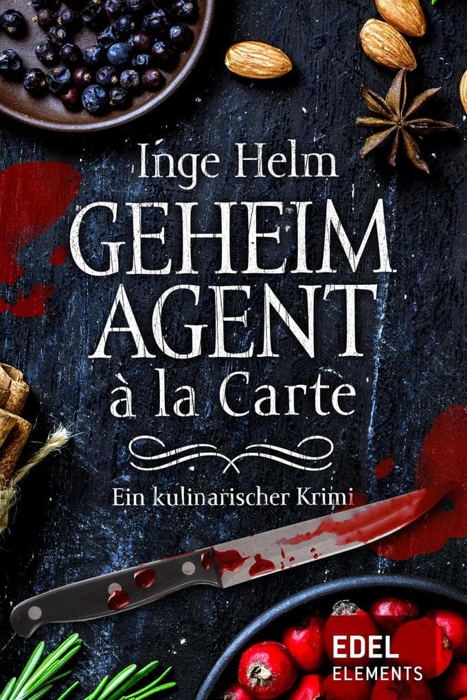 Geheimagent à la Carte: Ein kulinarischer Krimi