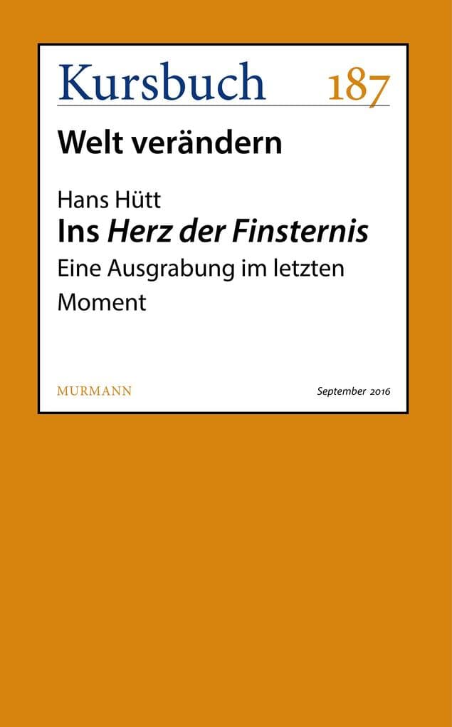 Ins Herz der Finsternis: Eine Ausgrabung im letzten Moment