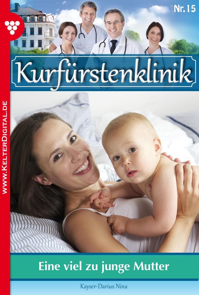 Eine viel zu junge Mutter: Kurfürstenklinik 15 - Arztroman
