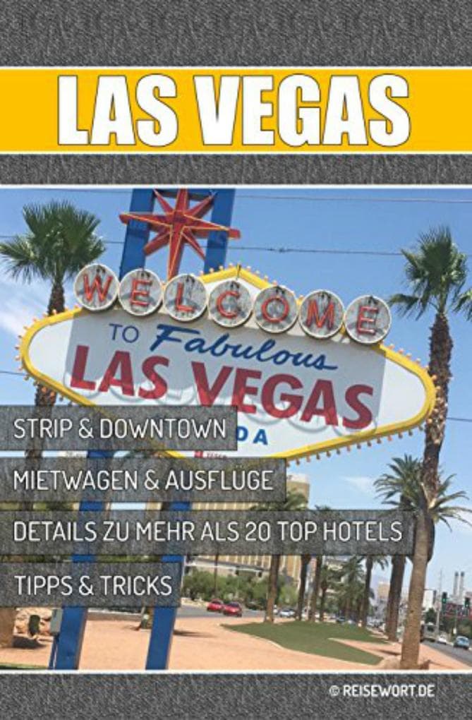Las Vegas Reiseführer: Sin City für Anfänger