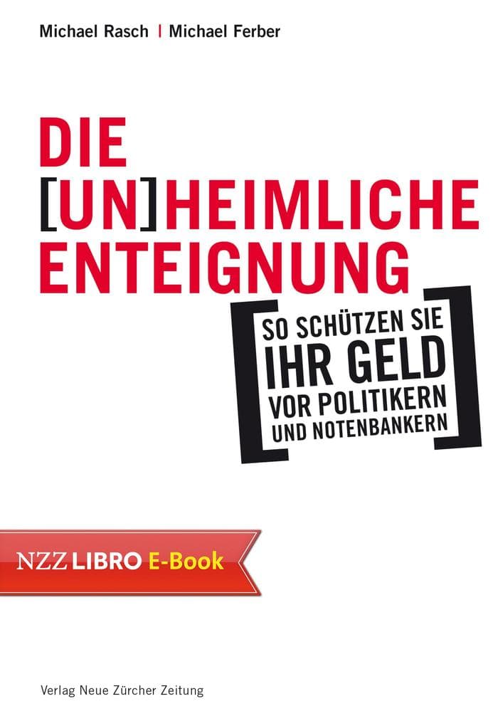 Die (un)heimliche Enteignung: So schützen Sie Ihr Geld vor Politikern und Bankern