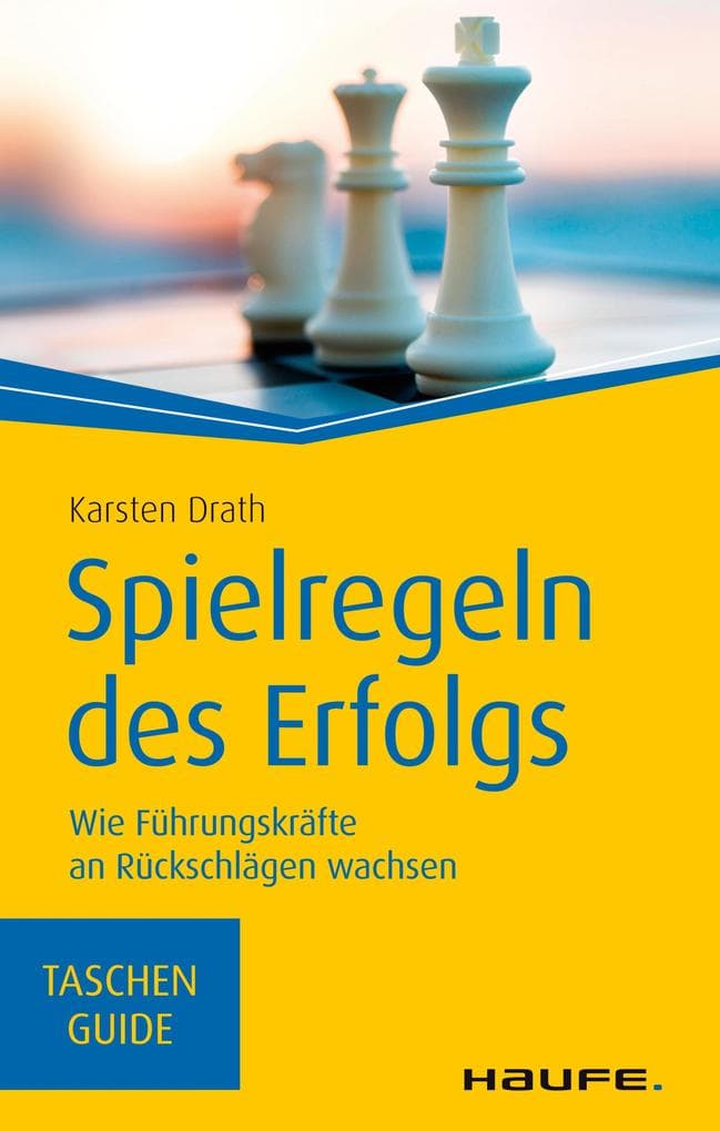 Spielregeln des Erfolgs: Wie Führungskräfte an Rückschlägen wachsen