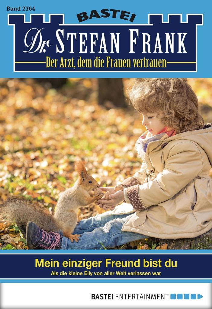 Dr. Stefan Frank 2364: Mein einziger Freund bist du