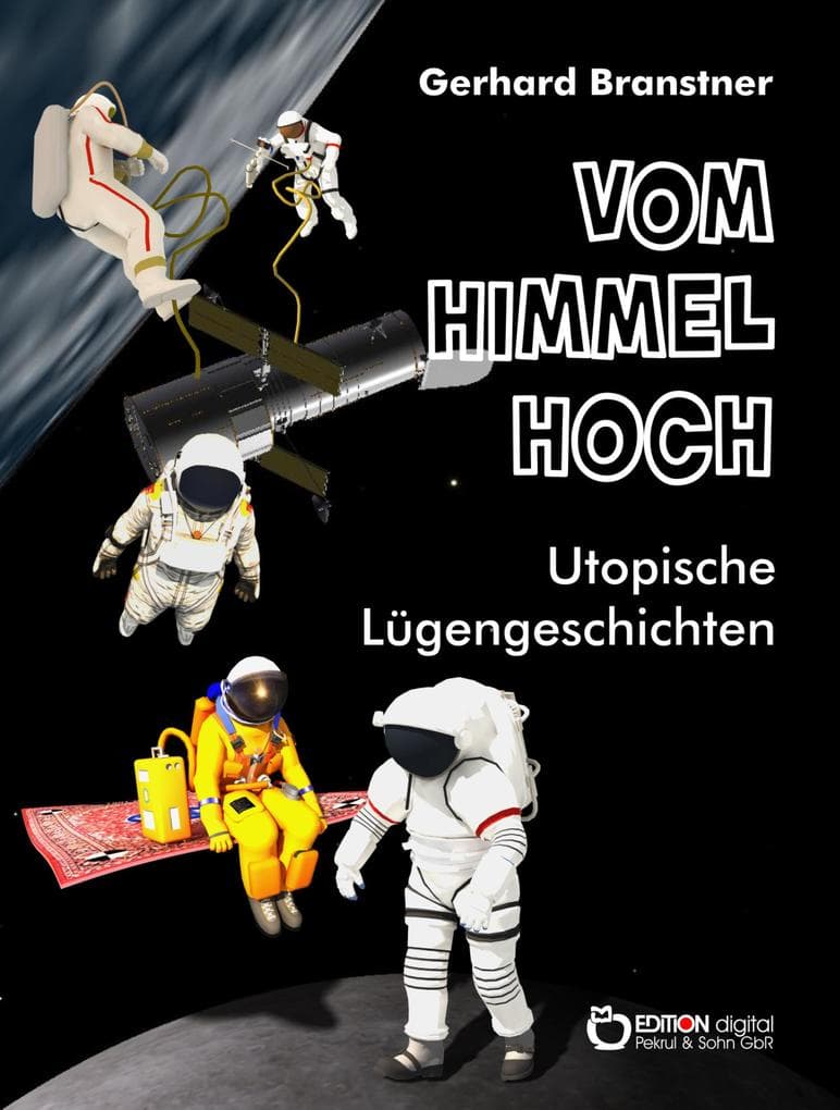 Vom Himmel hoch: Utopische Lügengeschichten