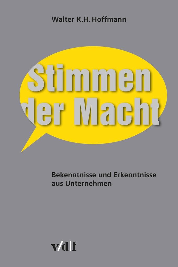 Stimmen der Macht: Bekenntnisse und Erkenntnisse aus Unternehmen