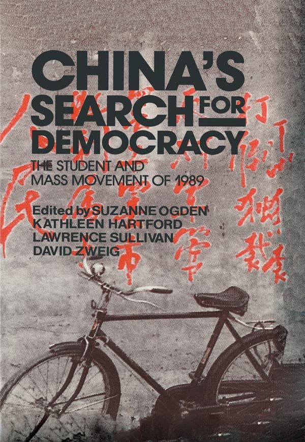 China's Search for Democracy: The Students and Mass Movement of 1989: The Students and Mass Movement of 1989