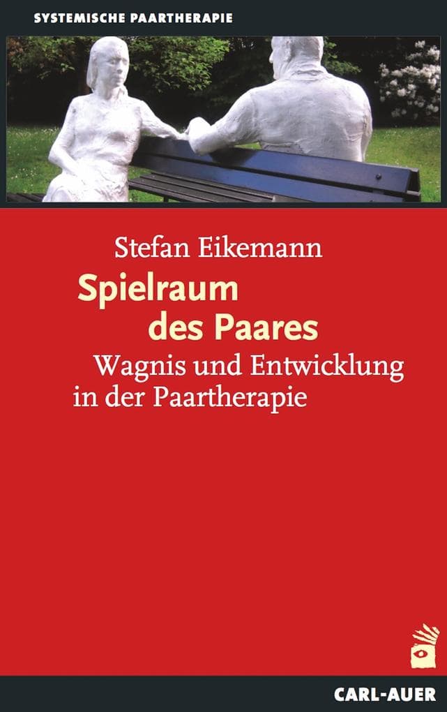 Spielraum des Paares: Wagnis und Entwicklung in der Paartherapie