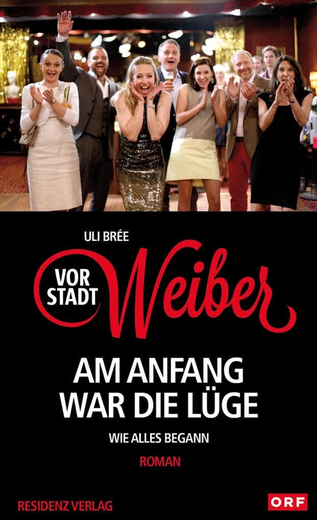Vorstadtweiber - Am Anfang war die Lüge: Wie alles begann
