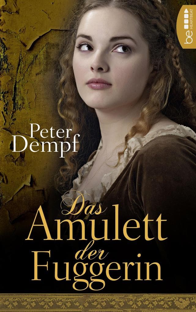 Das Amulett der Fuggerin: Eine leidenschaftliche Frau an der Seite des mächtigsten Mannes der Welt.
