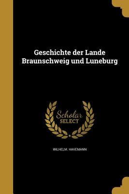 Geschichte der Lande Braunschweig und Lüneburg