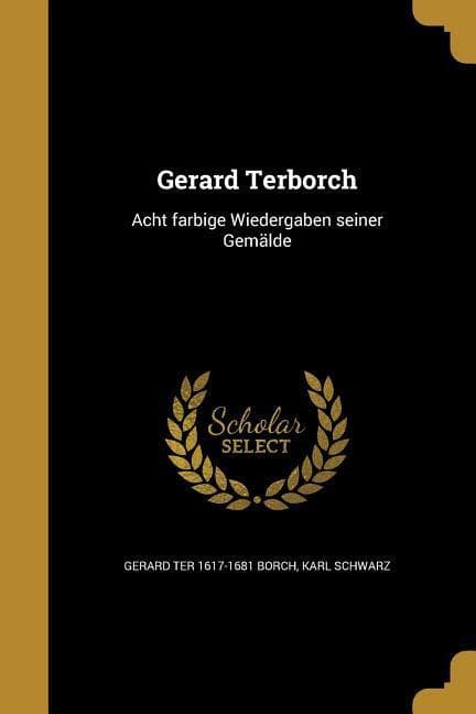 Gerard Terborch: Acht farbige Wiedergaben seiner Gemälde