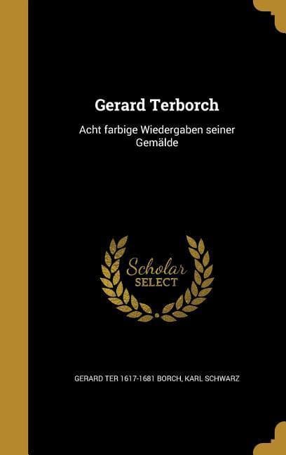 Gerard Terborch: Acht farbige Wiedergaben seiner Gemälde