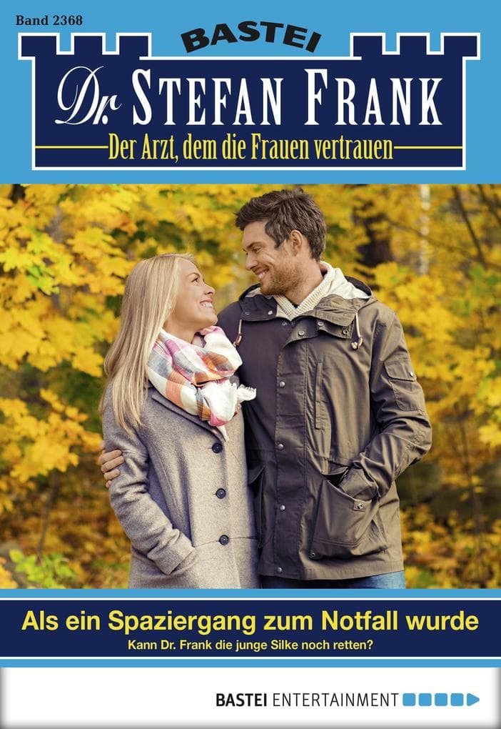 Dr. Stefan Frank 2368: Als ein Spaziergang zum Notfall wurde
