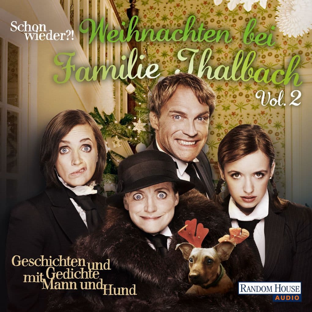 Schon wieder!? Weihnachten bei Familie Thalbach: Geschichten und Gedichte mit Mann und Hund