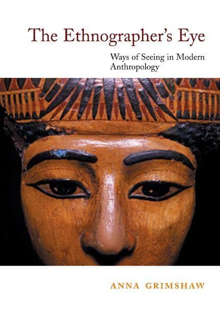 The Ethnographer's Eye: Ways of Seeing in Anthropology